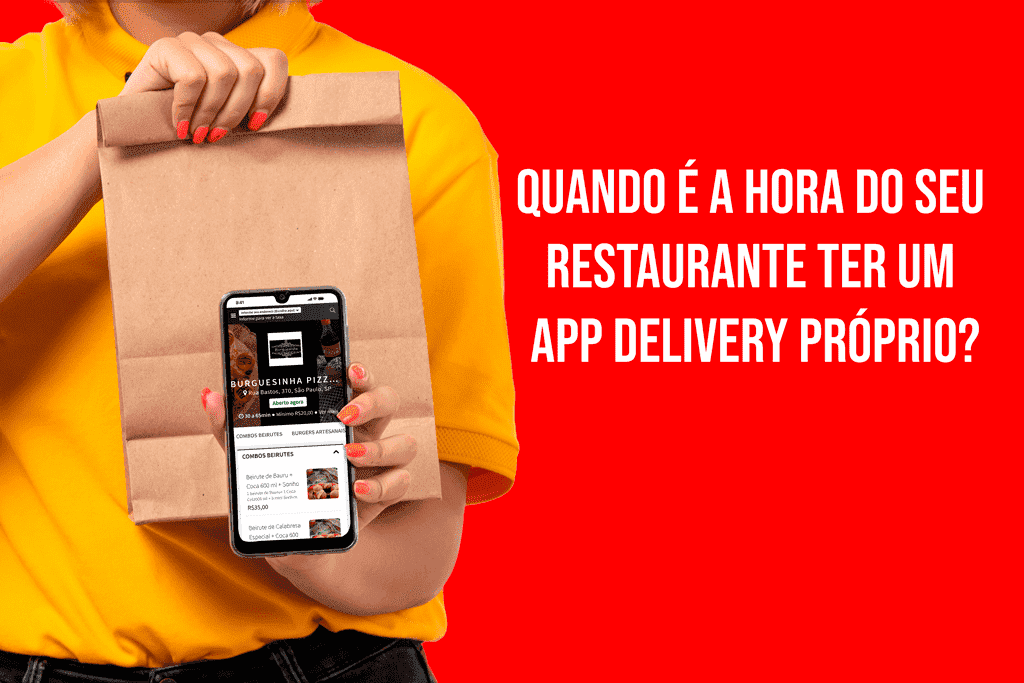 Quando é a Hora do seu Restaurante ter um App Delivery Próprio