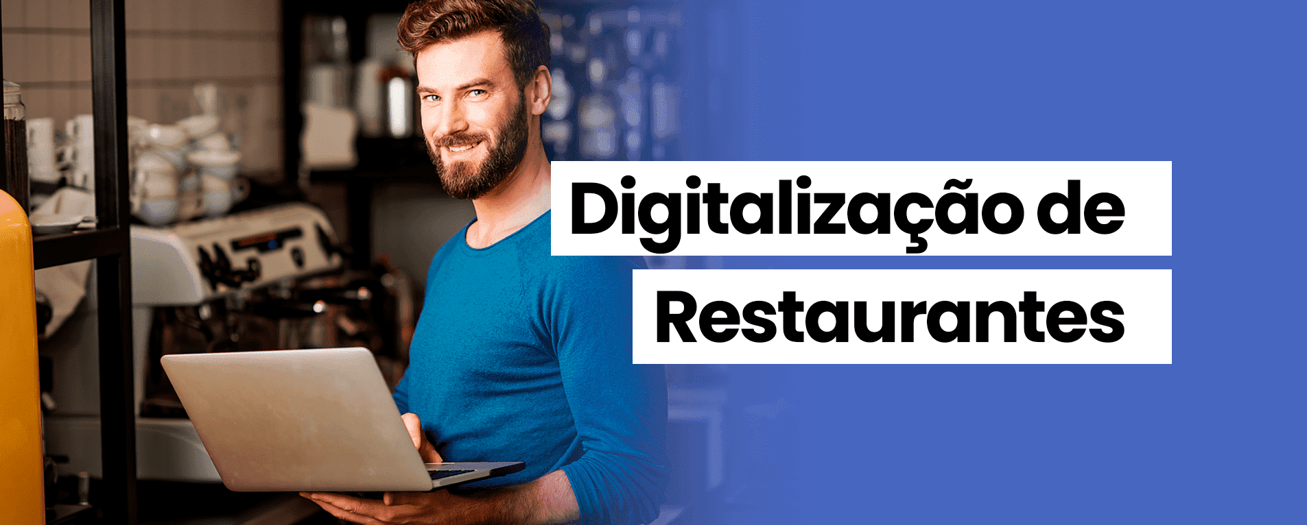 O que é Por que e Como Fazer a Digitalização de Restaurantes?