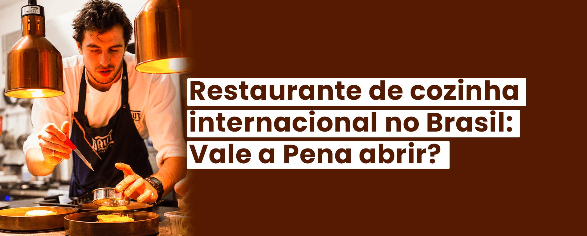 Restaurante de Cozinha Internacional no Brasil: Vale a Pena Abrir?