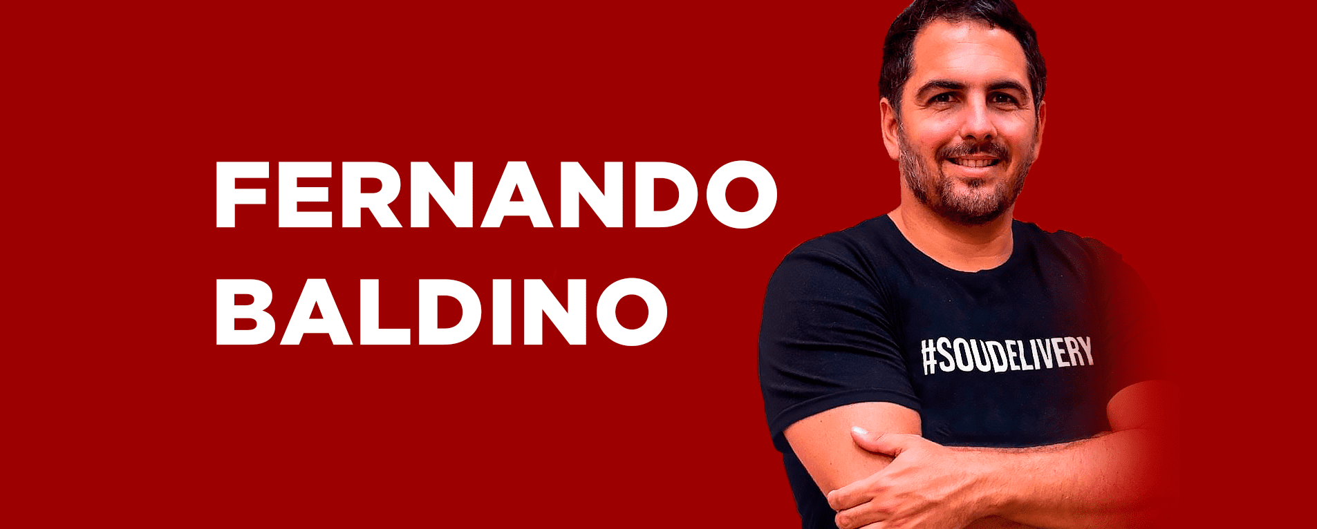 Conheça Fernando Baldino: Empreendedor e Consultor de Delivery