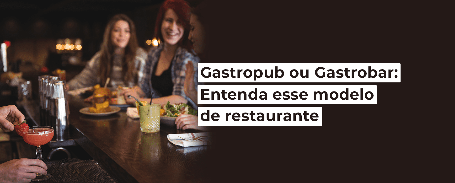 Gastropub ou Gastrobar: Entenda esse Conceito de Restaurante