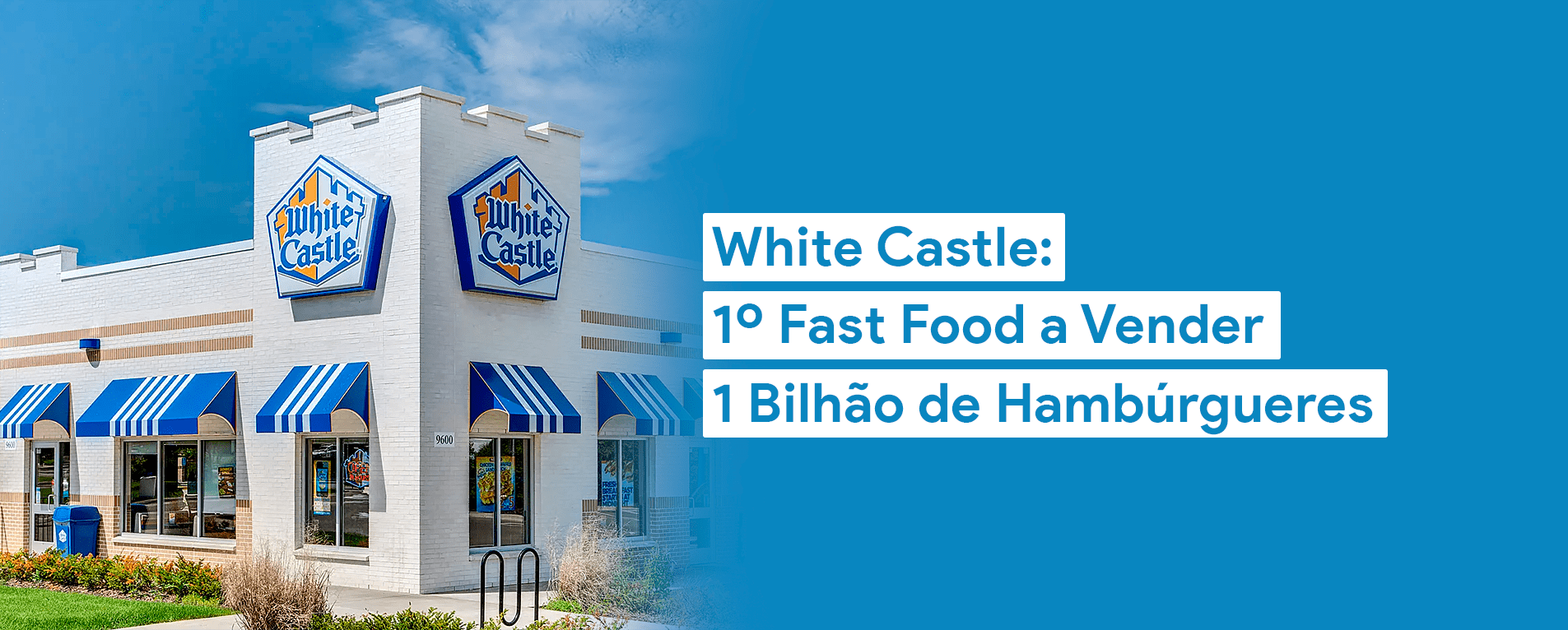 White Castle: 1º Fast Food a Vender 1 Bilhão de Hambúrgueres